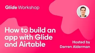 Build Apps with Glide + Airtable