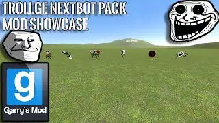 (Gmod) Trollge Nextbot Pack Mod Showcase