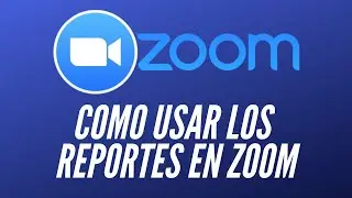 ✅ 🆉🅾🅾🅼   Como usar los reportes en ZOOM 2021