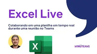 MINUTEAMS - Excel Live: colabore em tempo real