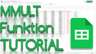 Matrixmultiplikation - MMULT Funktion - Google Sheets Tutorial