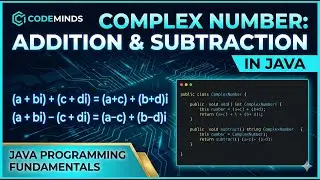 Complex Number: Addition & Subtraction in Java | CodeMinds