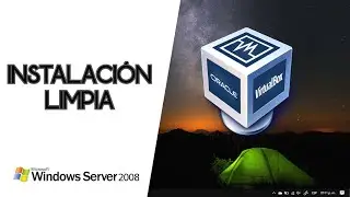Instalación Limpia | Windows Server 2008 | VirtualBox