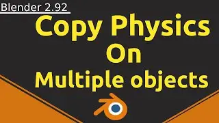 Blender 2.92 - How to copy physics (Like collision,cloth etc) on multiple objects | short Tutorial |