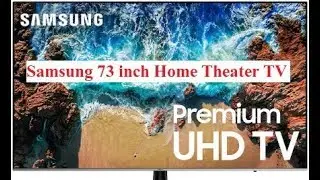 Samsung 73 inch Home theater TV :: Buyers Guide 2019