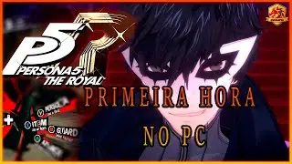 Persona 5 Royal - Primeira Hora de Gameplay no PC