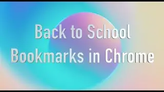 Back to School Bookmarks in Chrome