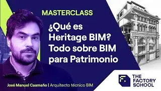 Qué es Heritage BIM o BIM aplicado a Patrimonio | The Factory School