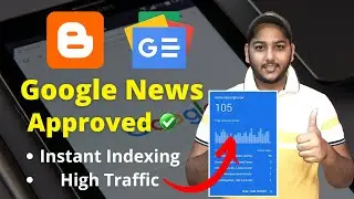 Google News Approval on Blogger | Google News Approval for Fast Indexing And High Traffic