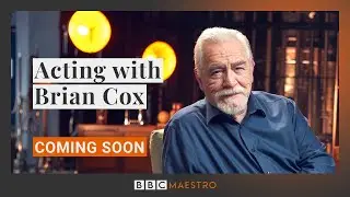 Learn the art of award-winning acting with Brian Cox - Coming Soon to BBC Maestro