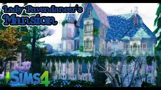 LADY RAVENDANCER'S MANSION COMES TO LIFE IN THE SIMS 4!