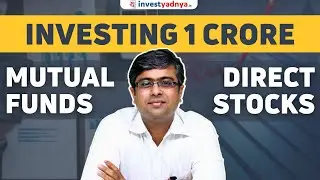 Investing 1 Crore in Direct Stocks vs Mutual Funds