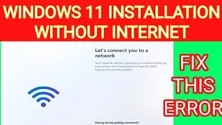 Fix Lets Connect you to a network Error in windows 11 installation | windows 11 Installation |win11