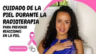 Consejos para el cuidado de la piel durante radioterapia-Cancer de Seno