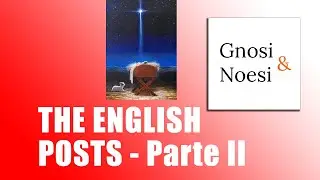 The English Posts - Parte II (Gnosi e Noesi - 20)