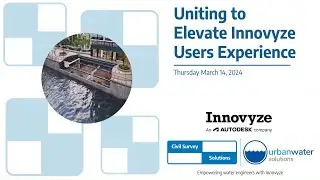 Webinar: Uniting to Elevate Innovyze Users Experience