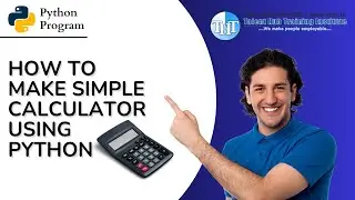 Python Program to Make a Simple Calculator | Complete Tutorial