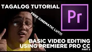 Learn Premiere Pro CC in just a day!!! Tagalog Tutorial! | Part 2