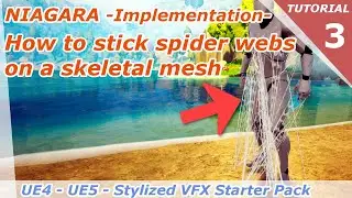 Niagara : How to stick spider webs on a skeletal mesh - Stylized VFX Starter Pack [ Tutorial 03]