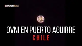 OVNI EN PUERTO AGUIRRE, CHILE (28 Julio 2020)