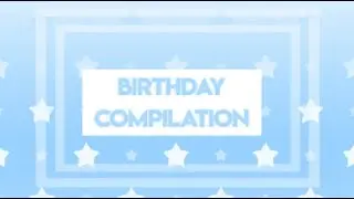 ➤Birthday Greetings and Gifts Compilation 2020