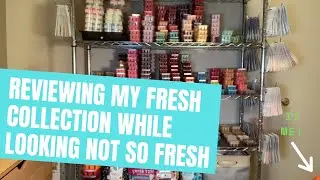Reviewing My Fresh Collection While Looking Not So Fresh