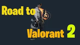 Flicks, Frags, and Carries - ROAD TO VALORANT EP. 2