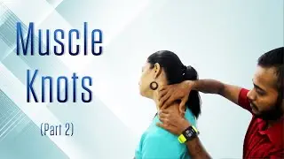 Muscle Knots (Part 2)