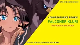 Falconer Kluri Review - The Burd is the Wurd [Epic Seven Hero Reviews]