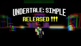 UNDERTALE SIMPLE HAS OFFICIALLY RELEASED !!!