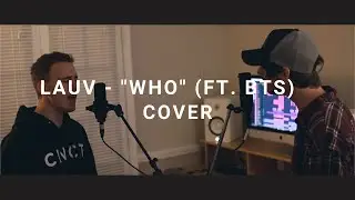 "Who" - Lauv ft. BTS (Cover by Caleb Stewart ft. Luke Oxendale)