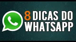 08 Dicas, Segredos e Truques do Whatsapp