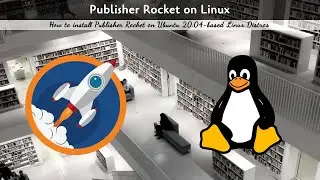 Installing Publisher Rocket on Linux
