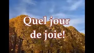 Quel jour de joie