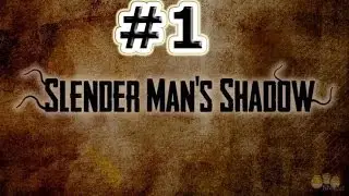 Прохождение Slenderman's Shadow с SaveNazerom #1