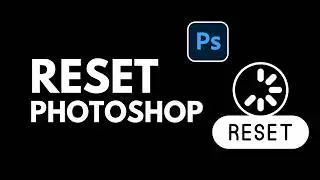 Two Simple Ways to Reset Photoshop to Default Settings