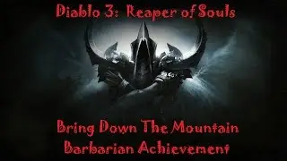 Diablo 3 RoS - Bring Down The Mountain (Super Easy) - Barbarian Achievement
