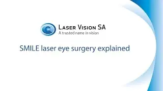 SMILE Laser Eye Surgery Explained