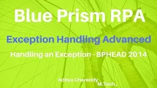 BluePrism RPA-Exception Handling-Advanced- Handling an Exception -BPEHAD 2014-Aditya RPA Academy