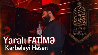 Kerbelayi Hesen / Yaralı Fatimə / Yeni mərsiyyə / 2024