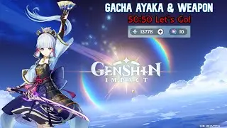 Gacha AYAKA + WEAPON Semoga Menang 50:50 Let's Go!! - Genshin Impact