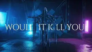 Another Now - WOULD IT KILL YOU? (Official Music Video)