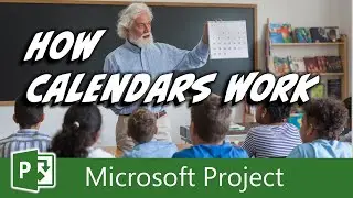 How Project Calendars Work in Microsoft Project