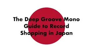 The Deep Groove Mono Guide to Jazz Record Shopping in Japan