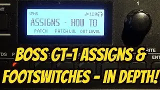 Boss GT-1 - Assigns & Footswitches - In Depth!
