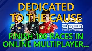 Dedicated To The Cause | Finish 100 Races In Online Multiplayer | F1 2021