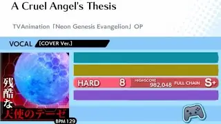 A Cruel Angel's Thesis (FULL CHAIN) [Hard 8] - Groove Coaster