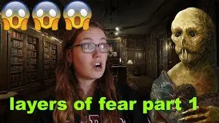 layers of fear part 1
