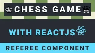Create a Chess Game with ReactJS - Part 24: Referee Component