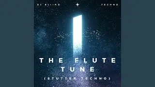 The Flute Tune (Stutter Techno)